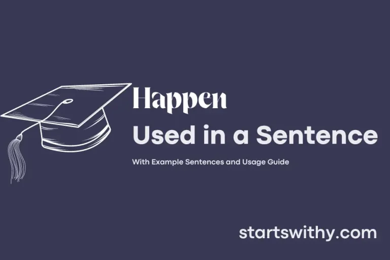 HAPPEN in a Sentence Examples 21 Ways to Use Happen