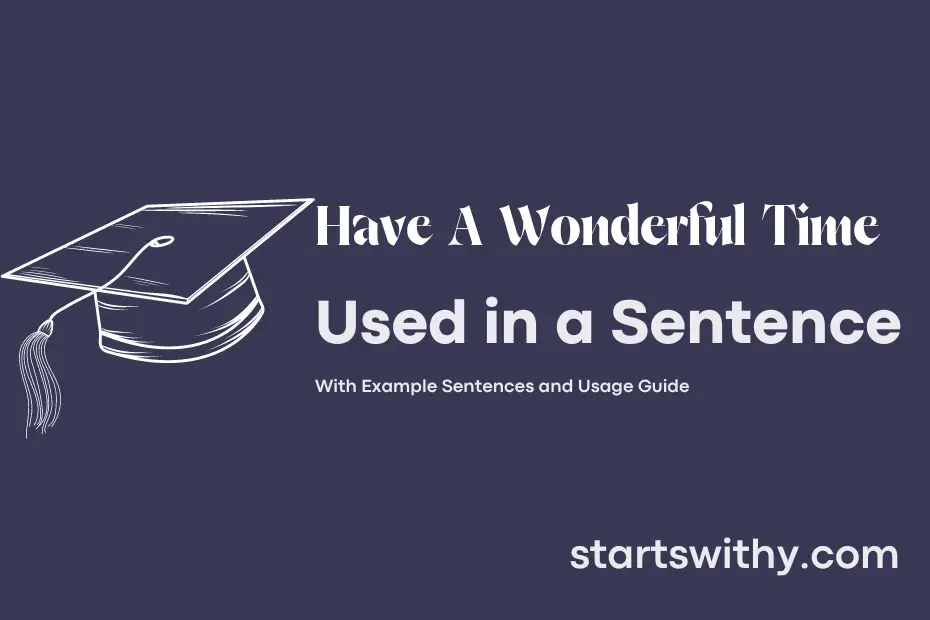 sentence with Have A Wonderful Time