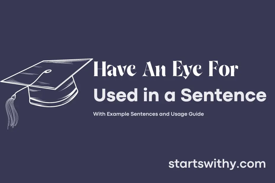 sentence with Have An Eye For