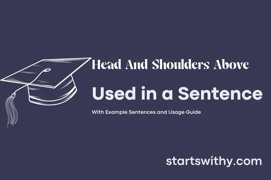 sentence with Head And Shoulders Above