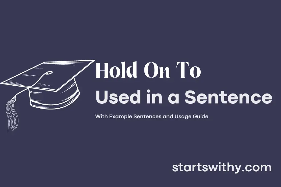 sentence with Hold On To