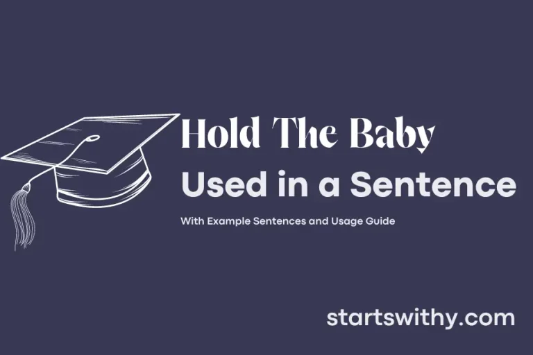 HOLD THE BABY in a Sentence Examples 21 Ways to Use Hold The Baby