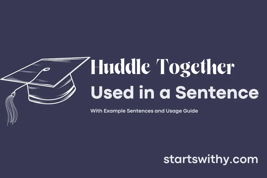 sentence with Huddle Together