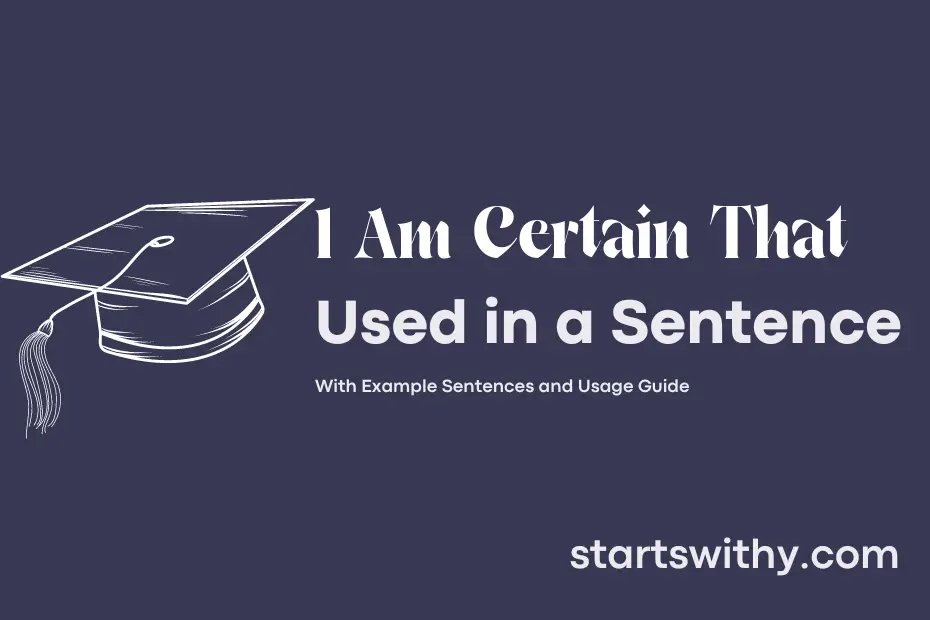 sentence with I Am Certain That
