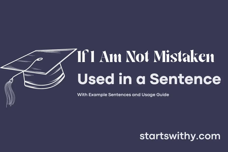 sentence with If I Am Not Mistaken
