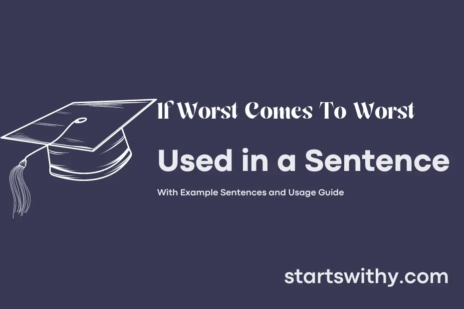 sentence with If Worst Comes To Worst