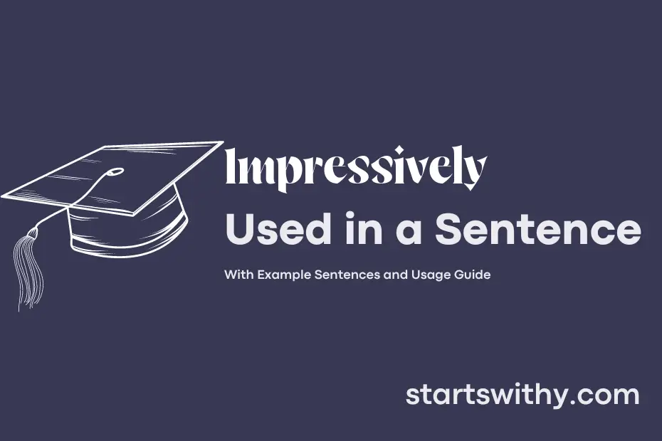 sentence with Impressively