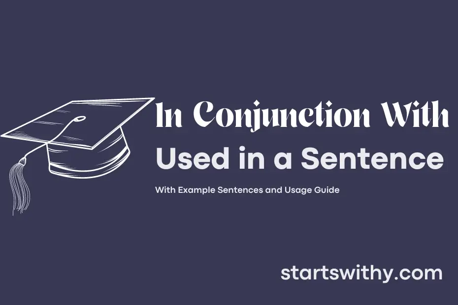 sentence with In Conjunction With