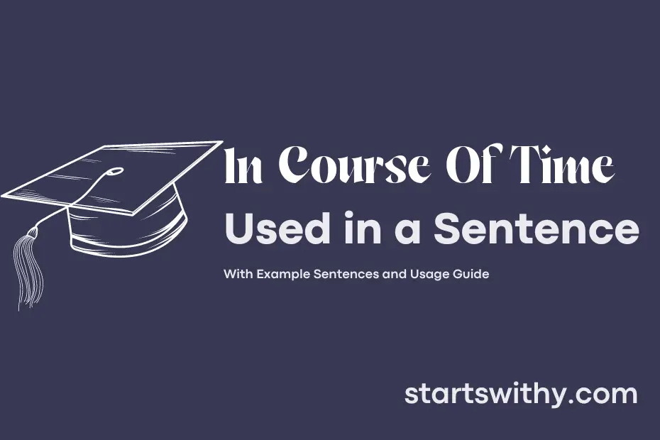 sentence with In Course Of Time