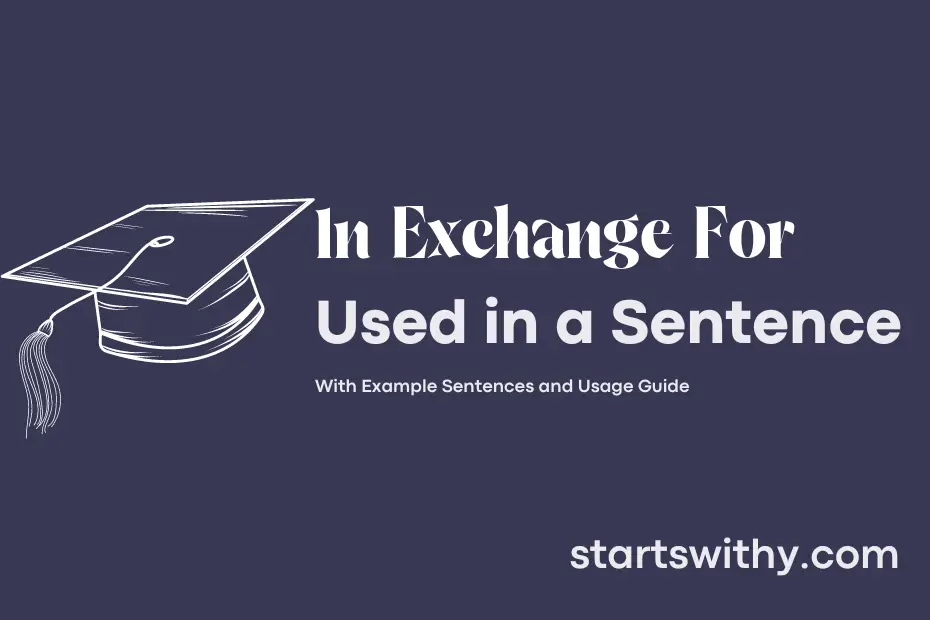 sentence with In Exchange For