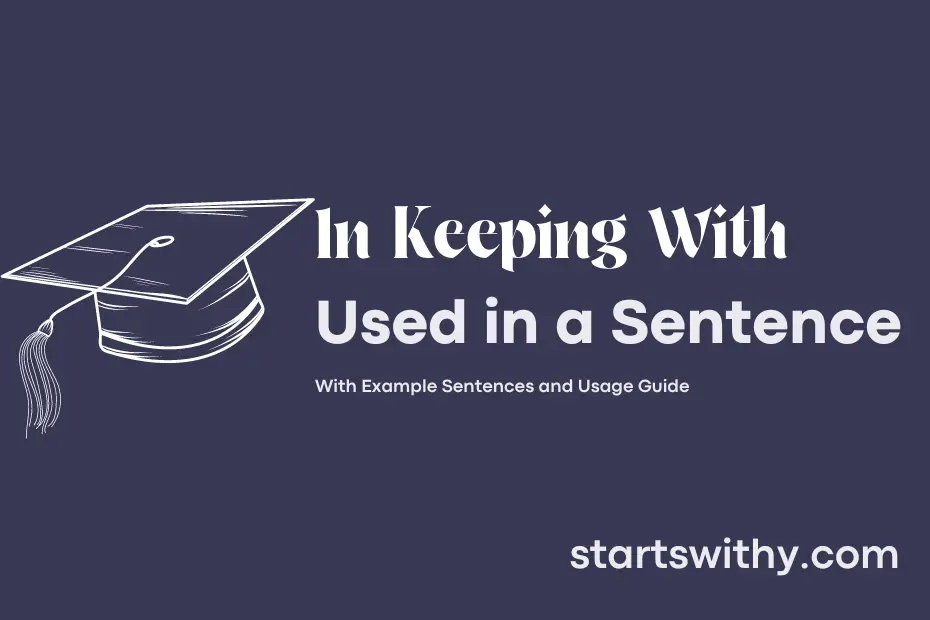 sentence with In Keeping With