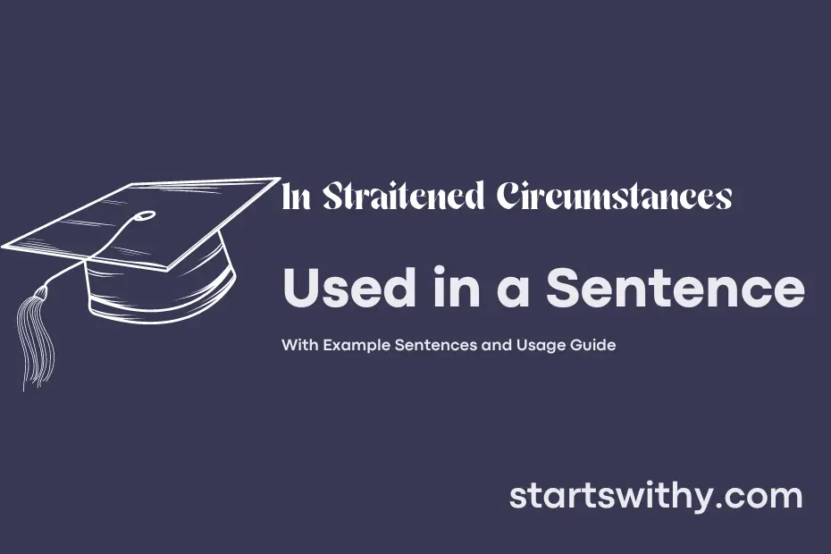 sentence with In Straitened Circumstances