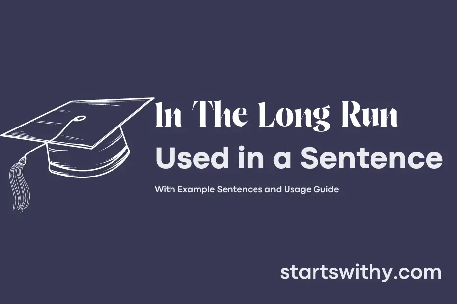 sentence with In The Long Run