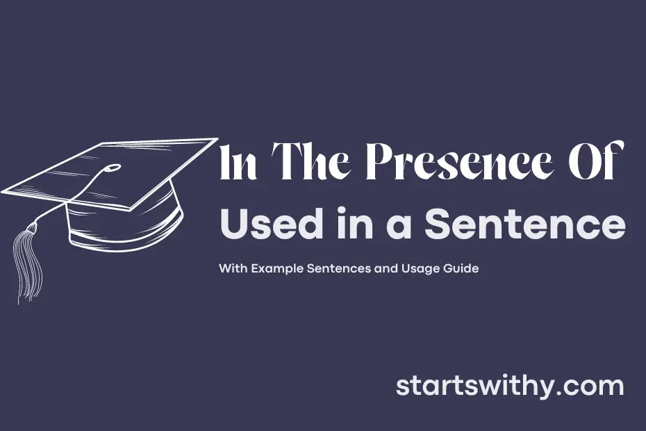 sentence with In The Presence Of