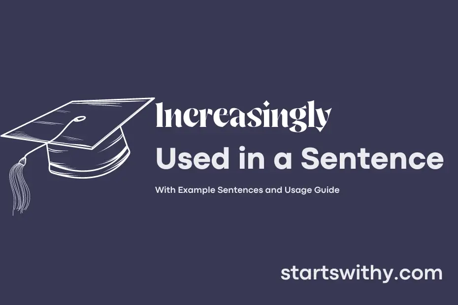 sentence with Increasingly