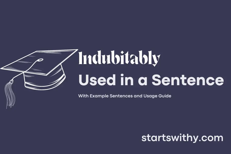 sentence with Indubitably