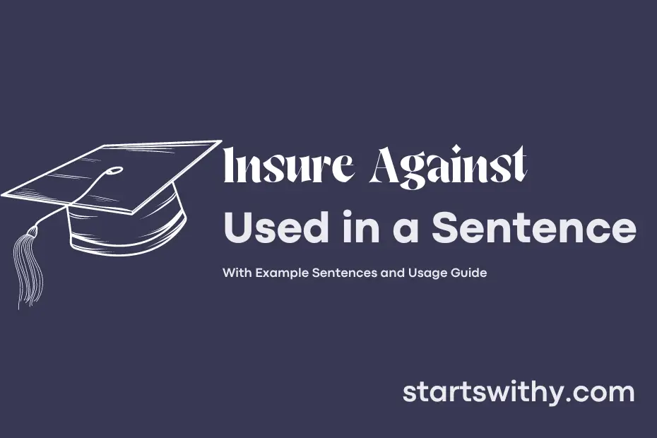 sentence with Insure Against