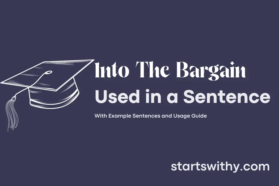 sentence with Into The Bargain