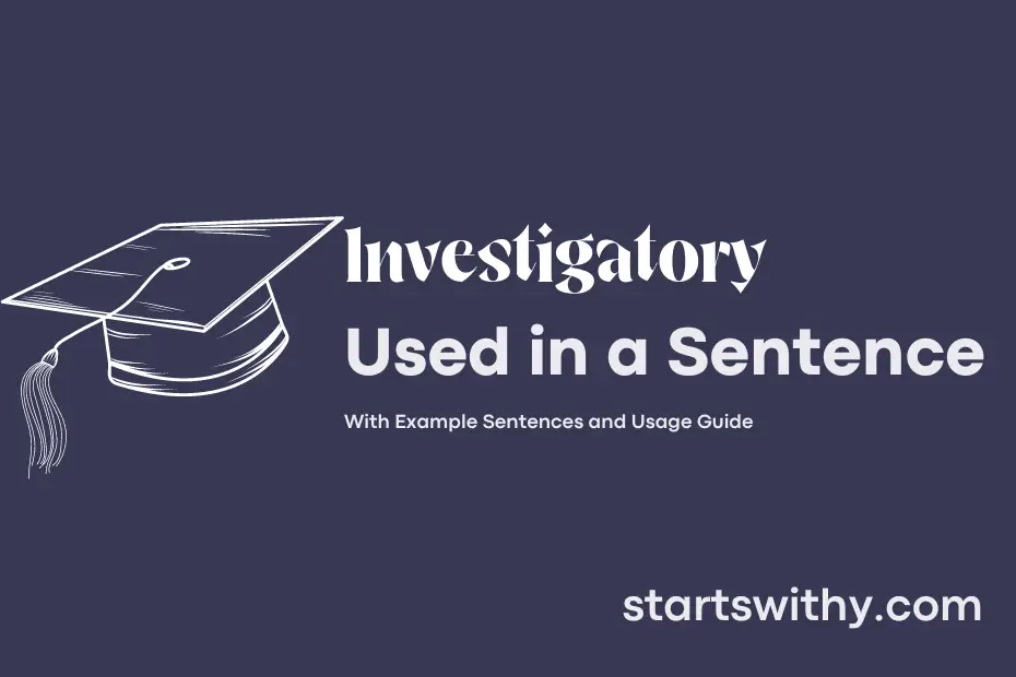 sentence with Investigatory