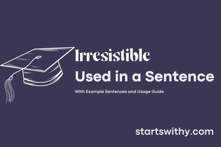 sentence with Irresistible