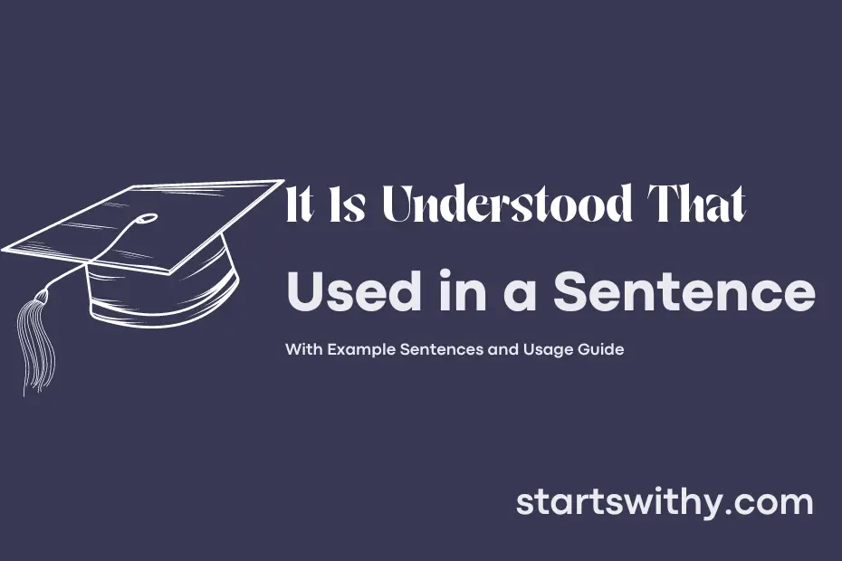 sentence with It Is Understood That