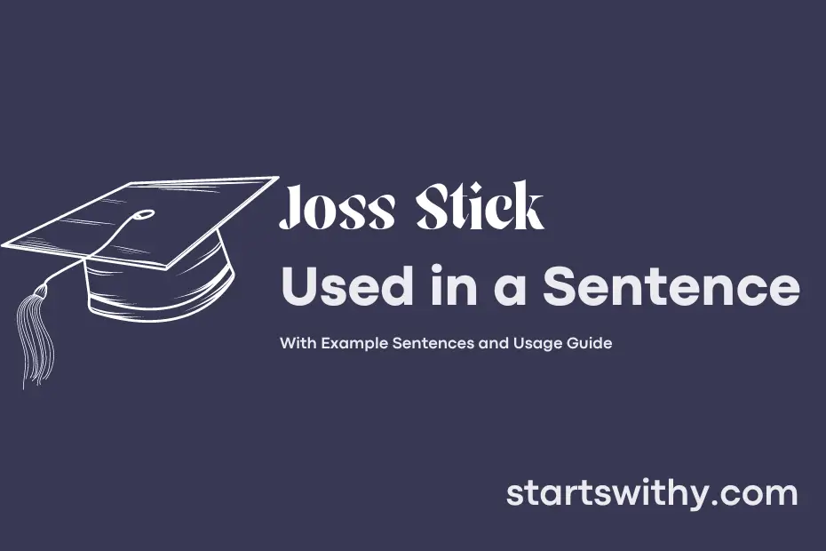 sentence with Joss Stick