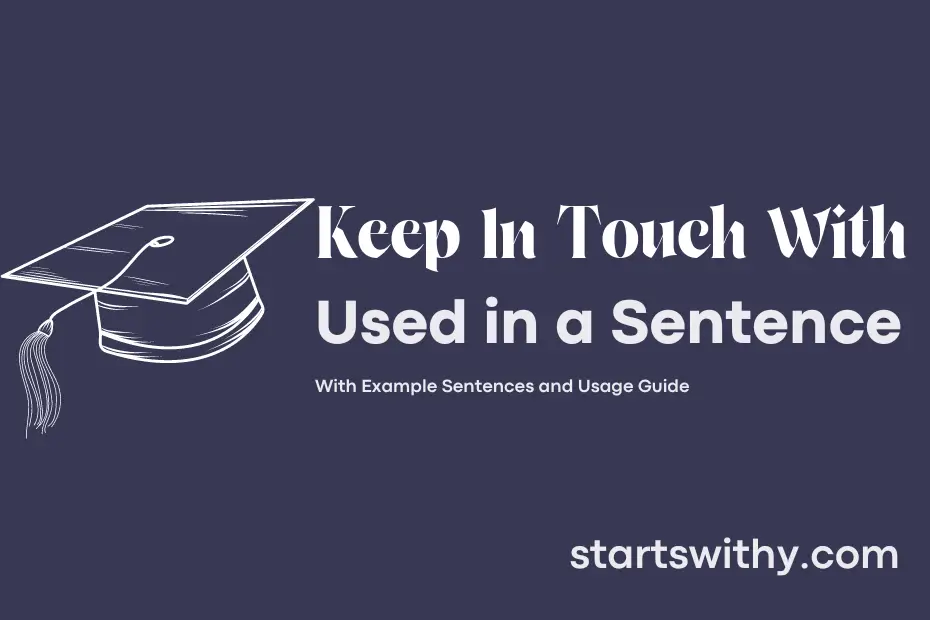 sentence with Keep In Touch With