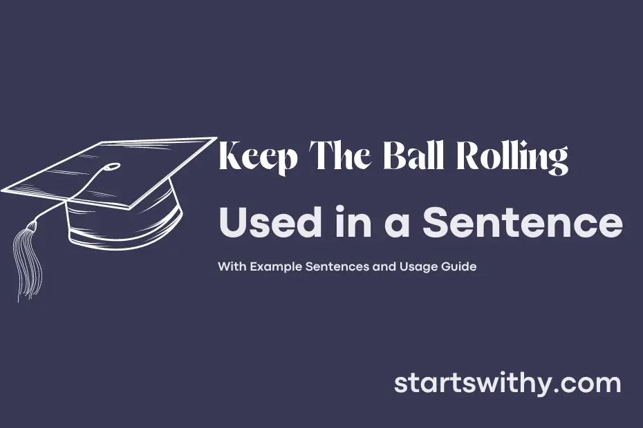 sentence with Keep The Ball Rolling
