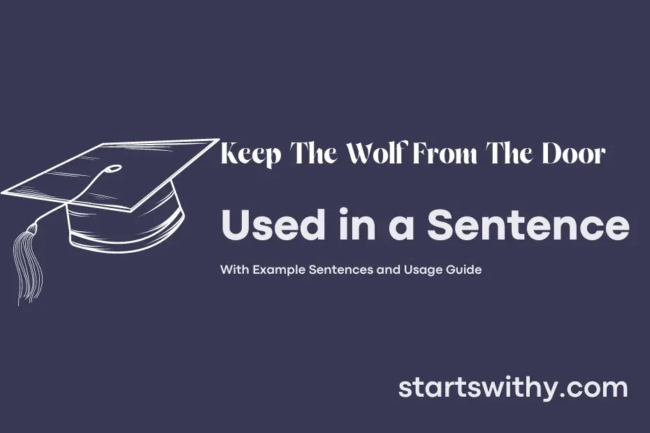 sentence with Keep The Wolf From The Door