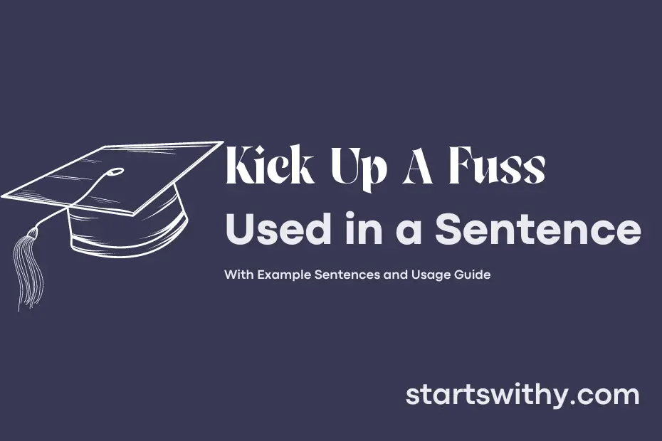 sentence with Kick Up A Fuss
