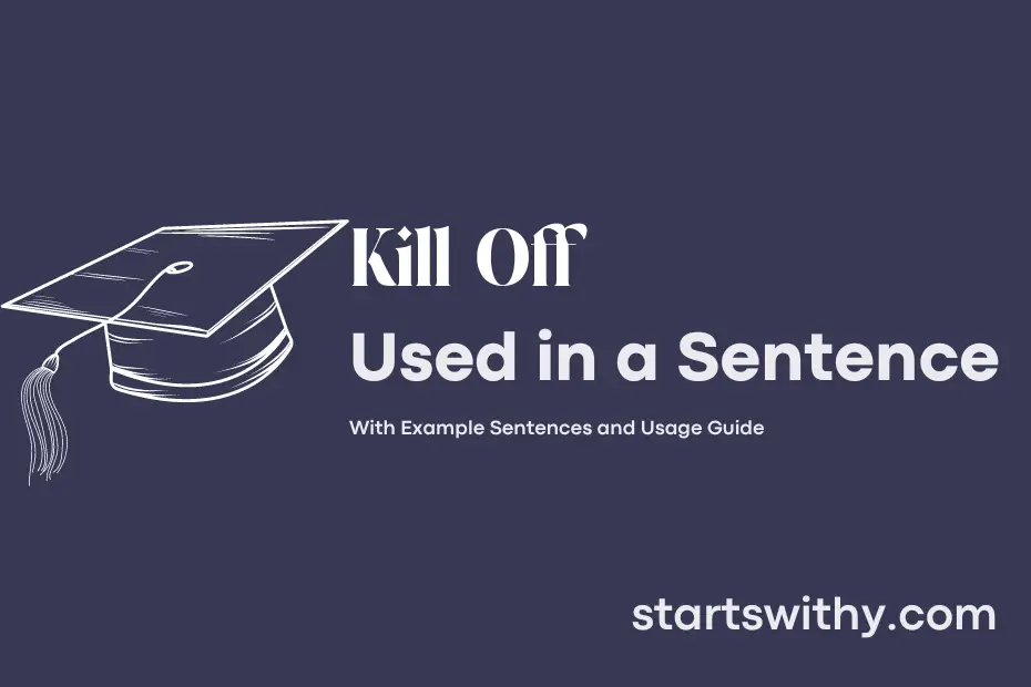 sentence with Kill Off
