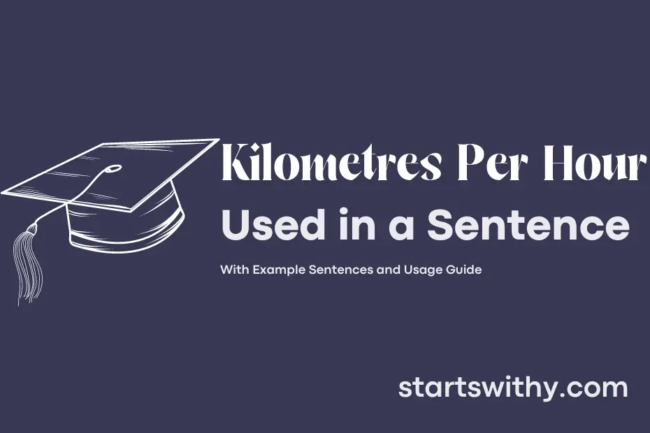 sentence with Kilometres Per Hour
