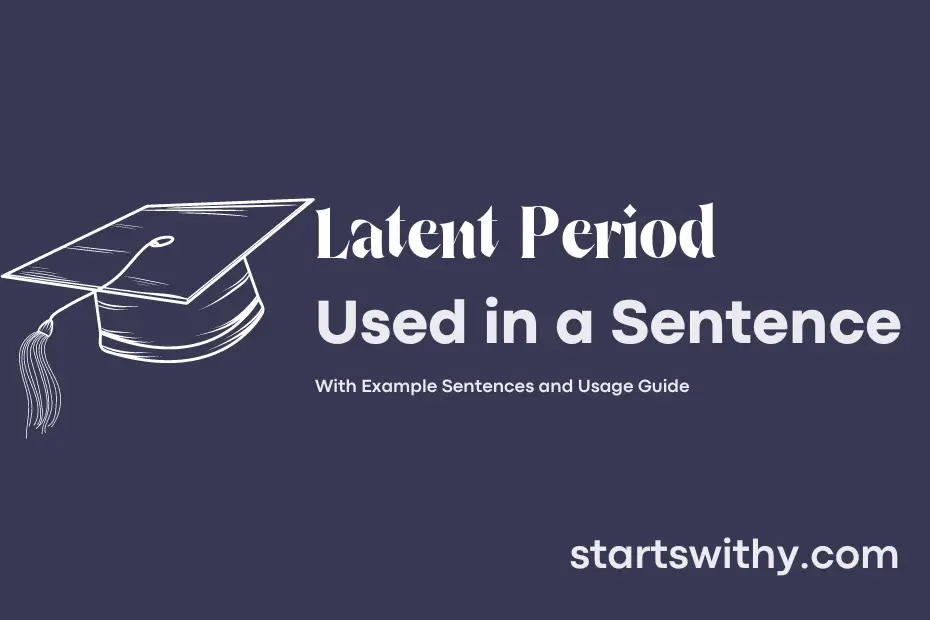 sentence with Latent Period