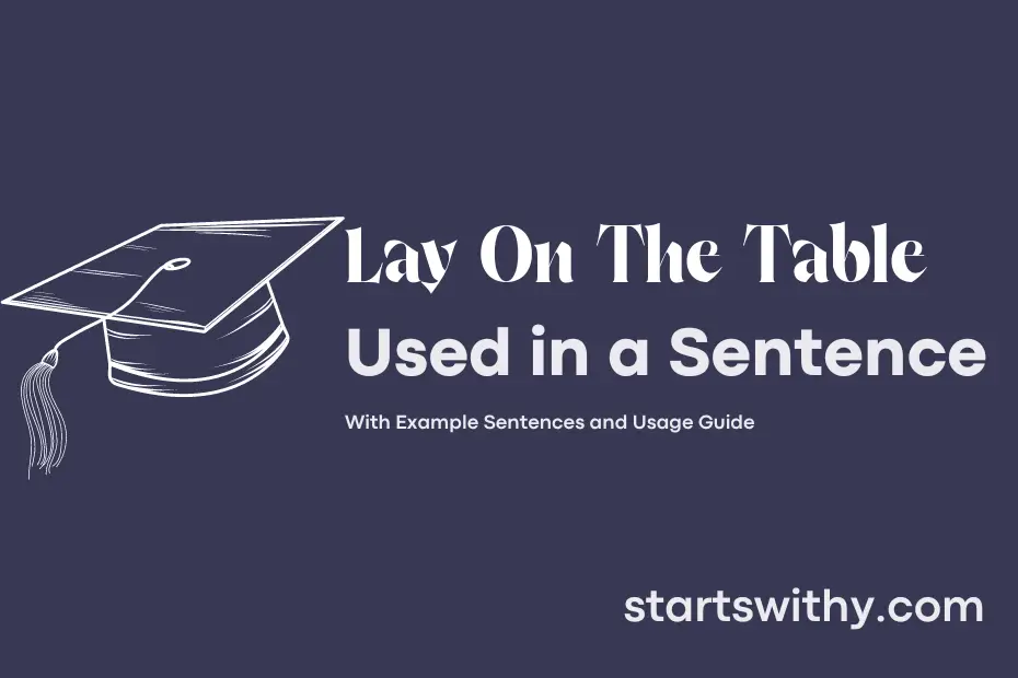 sentence with Lay On The Table