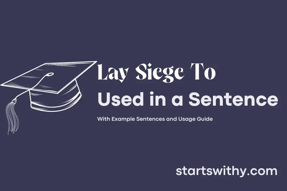 sentence with Lay Siege To