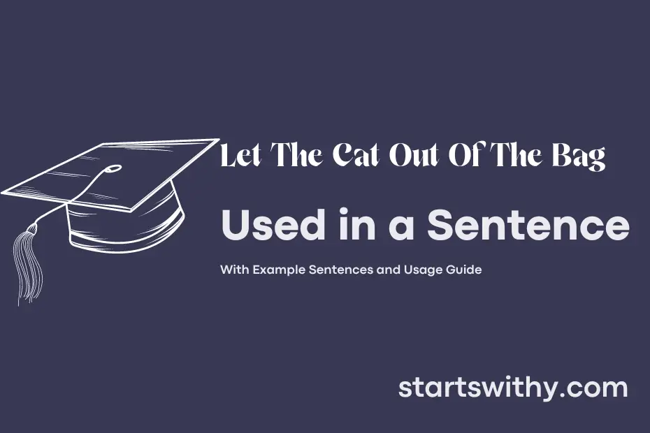 sentence with Let The Cat Out Of The Bag
