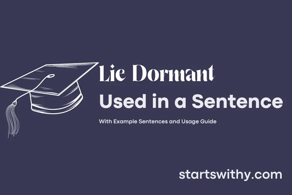 sentence with Lie Dormant