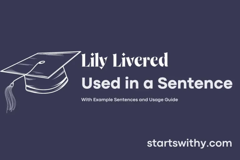 LILY LIVERED in a Sentence Examples 21 Ways to Use Lily Livered
