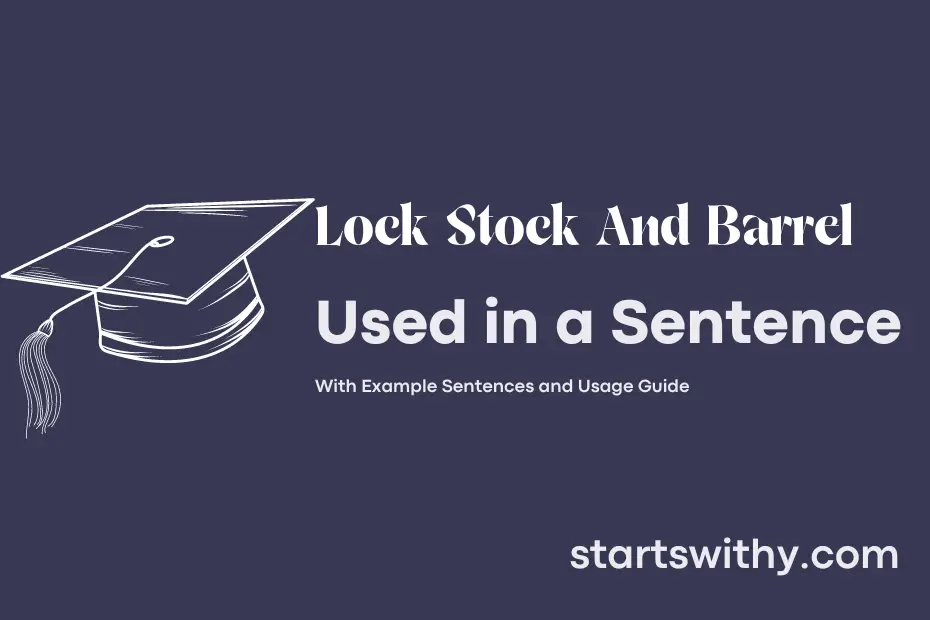 sentence with Lock Stock And Barrel