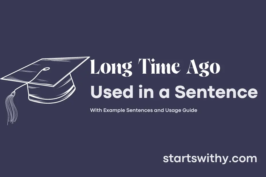 sentence with Long Time Ago