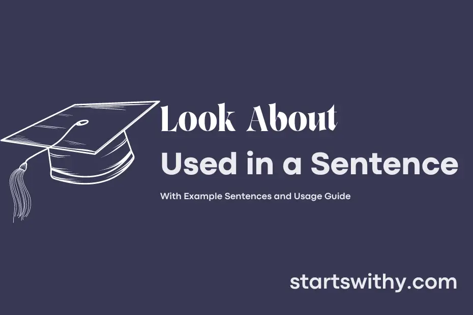 sentence with Look About