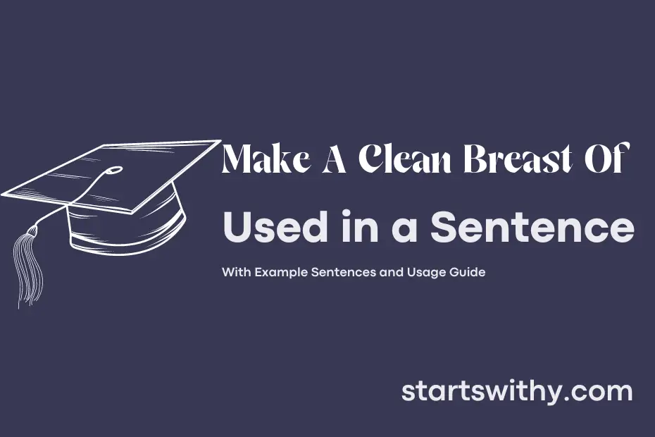 sentence with Make A Clean Breast Of