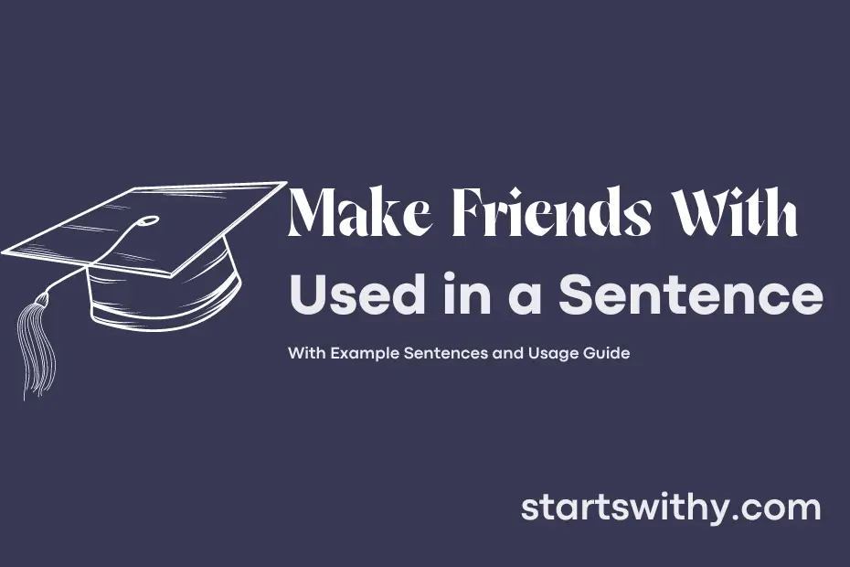 Sentence with Make Friends With