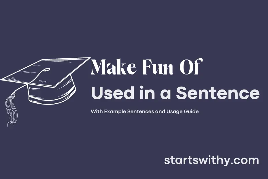 Sentence with Make Fun Of