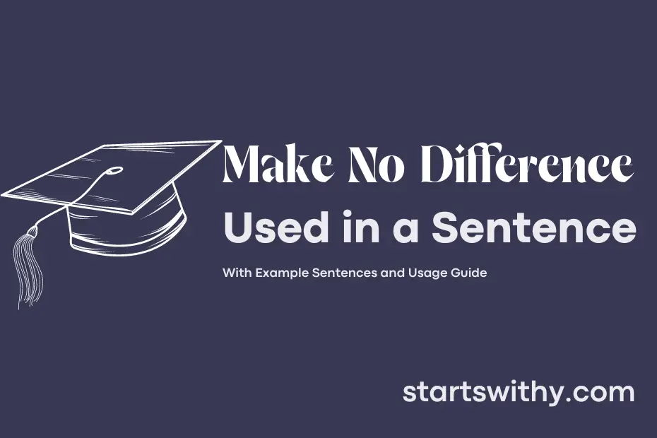 Sentence with Make No Difference