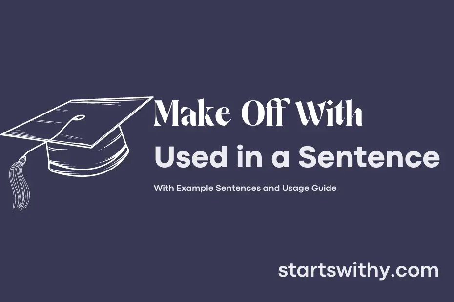 Sentence with Make Off With
