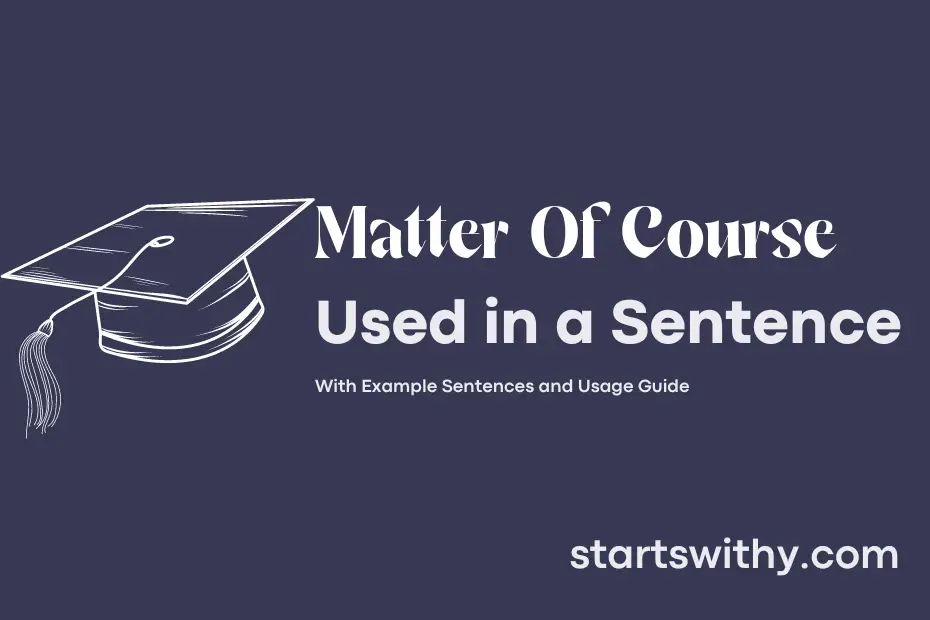 Sentence with Matter Of Course