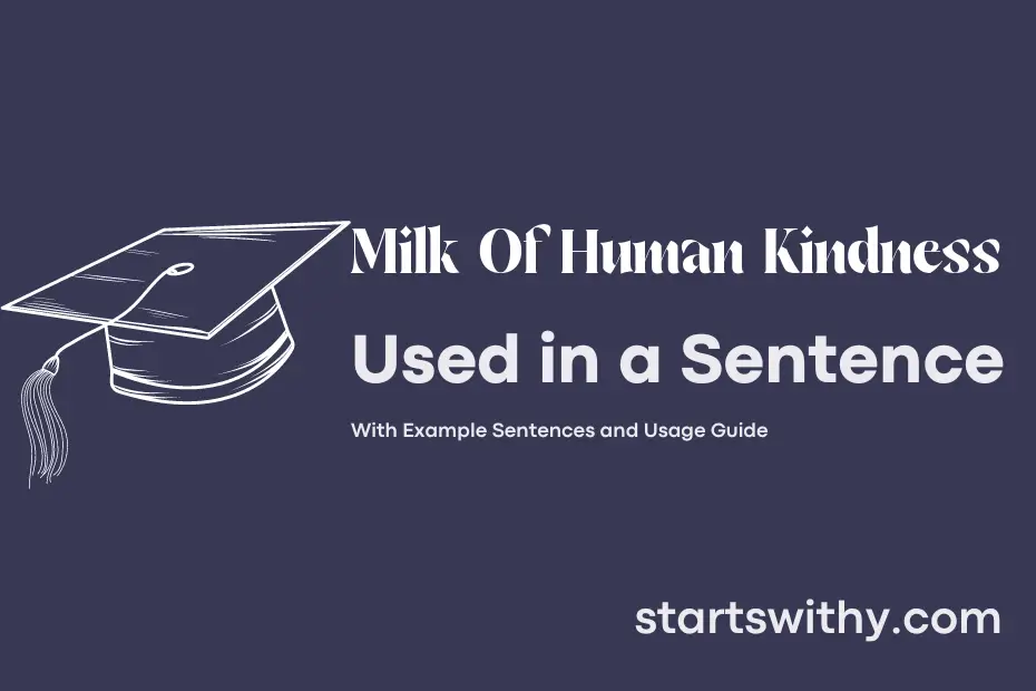 Sentence with Milk Of Human Kindness