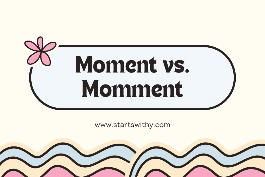 Moment vs. Momment