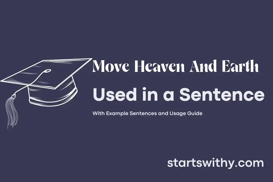 Sentence with Move Heaven And Earth